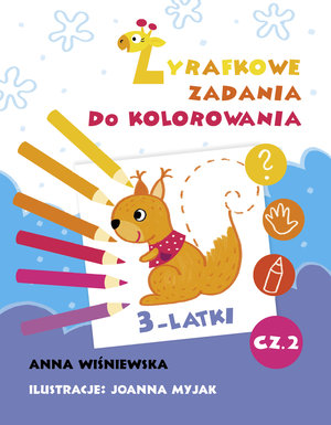 Zadania Żyrafki. Zadania do kolorowania z naklejkami 3 latka. Część 2 - Anna Wiśniewska, Joanna Myjak (ilustr.) - książka
