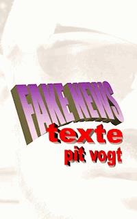 Fake News - Pit Vogt - ebook