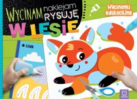 W lesie. Wycinam, naklejam, rysuję. Wycinanki edukacyjne - Agnieszka Bator - książka
