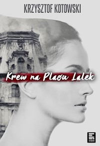 Krew na Placu Lalek - Kotowski Krzysztof - ebook + audiobook