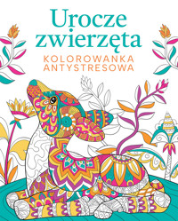 Urocze zwierzęta. Kolorowanka antystresowa - zbiorowa praca - książka