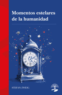 Momentos estelares de la humanidad - Stefan Zweig - ebook