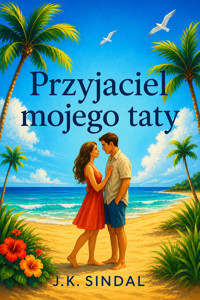 Przyjaciel mojego taty - J.K.Sindal - ebook