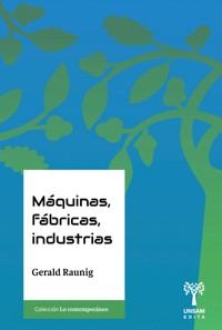 Máquinas, fábricas, industrias - Gerald Rauning - ebook