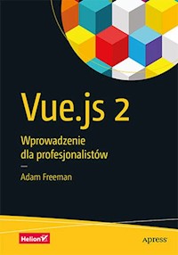 Vue.js 2 Wprowadzenie dla profesjonalistów - Freeman Adam - książka