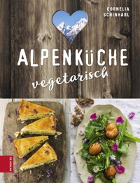 Alpenküche vegetarisch - Cornelia Schinharl - ebook