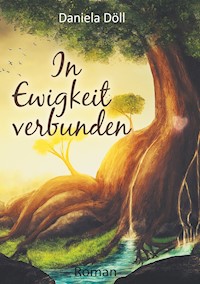 In Ewigkeit verbunden - Daniela Döll - ebook