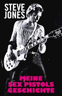 Meine Sex Pistols Geschichte - Jones Steve - ebook