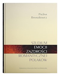 Studium emocji zazdrości romantycznej Polaków - Banaszkiewicz Paulina - książka