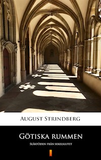 Götiska rummen. Släktöden från sekelslutet - Strindberg August - ebook