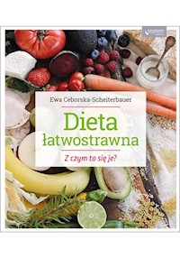 Dieta łatwostrawna Z czym to się je - Ewa Ceborska-Scheiterbauer - książka