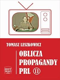 Oblicza propagandy PRL. Część II - Leszkowicz Tomasz - ebook