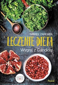 Leczenie dietą Wygraj z Candidą! - Zaremba Marek - książka