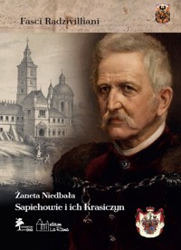 Sapiehowie i ich Krasiczyn - Żaneta Niedbała - książka