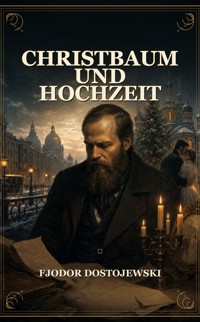 Christbaum und Hochzeit - Fjodor  Dostojewski - ebook