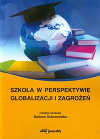 Szkoła w perspektywie globalizacji i zagrożeń -  - książka