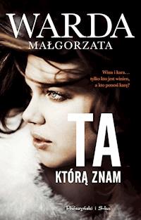 Ta, którą znam - Małgorzata Warda - ebook + audiobook