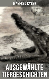 Ausgewählte Tiergeschichten - Manfred Kyber - ebook