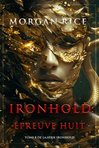 Ironhold : Épreuve trois (Tome 3 de la série Ironhold) - Rice Morgan - ebook