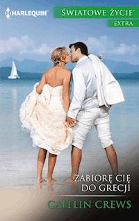 Zabiorę cię do Grecji - Crews Caitlin - ebook