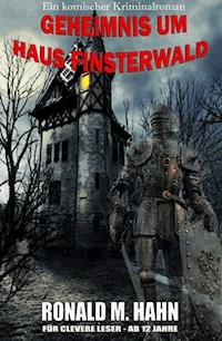 Geheimnis um Haus Finsterwald - Ronald M. Hahn - ebook