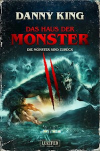 DAS HAUS DER MONSTER - DIE MONSTER SIND ZURÜCK - Danny King - ebook