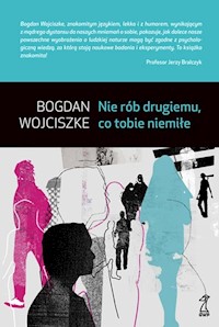 Nie rób drugiemu co tobie niemiłe - Wojciszke Bogdan - książka