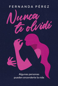 Nunca te olvidé - Fernanda Pérez - ebook