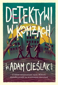 Detektywi w komżach - ks. Adam Cieślak - ebook