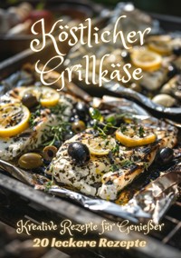 Köstlicher Grillkäse - Diana Kluge - ebook