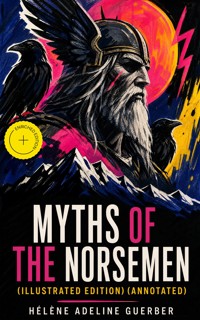Myths of the Norsemen (Illustrated Edition) (Annotated) - Hélène Adeline Guerber - ebook