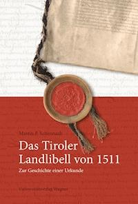 Das Tiroler Landlibell von 1511 - Martin P. Schennach - ebook