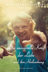 Die universelle Kraft der Liebe und ihre Heilwirkung - Leonardo Secundo - ebook