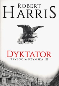 Dyktator Trylogia rzymska Tom 3 - Robert Harris - książka