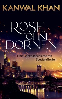Rose ohne Dornen - Kanwal Khan - ebook
