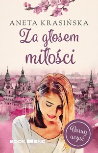 Za głosem miłości - Aneta Krasińska - ebook + audiobook + książka