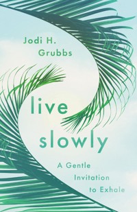 Live Slowly - Jodi H. Grubbs - ebook