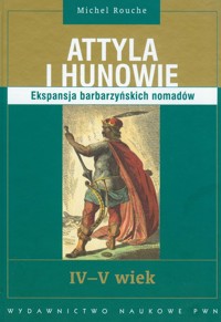 Attyla i Hunowie IV-V wiek - Rouche Michel - książka