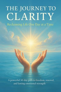 The Journey to Clarity Reclaiming Life One Day at a Time - Caleb Prescott - ebook