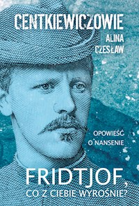 Fridtjof, co z ciebie wyrośnie? - Centkiewicz Alina, Centkiewicz Czesław - ebook