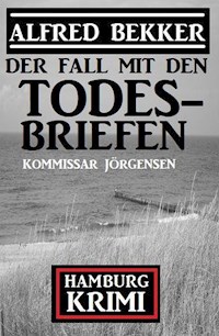 Der Fall mit den Todesbriefen: Kommissar Jörgensen Hamburg Krimi - Alfred Bekker - ebook