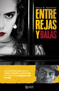 Entre balas y rejas - Paula M. Restrepo - ebook