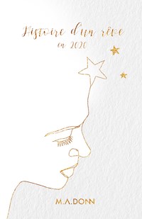 Histoire d'un rêve en 2020 - M.A.DONN - ebook