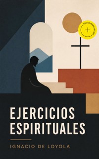 Ejercicios Espirituales (Anotado) - Ignacio de Loyola - ebook