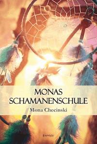 Monas Schamanenschule - Mona Checinski - ebook