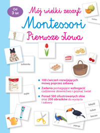 Mój wielki zeszyt Montessori. Pierwsze słowa - zbiorowa praca - książka