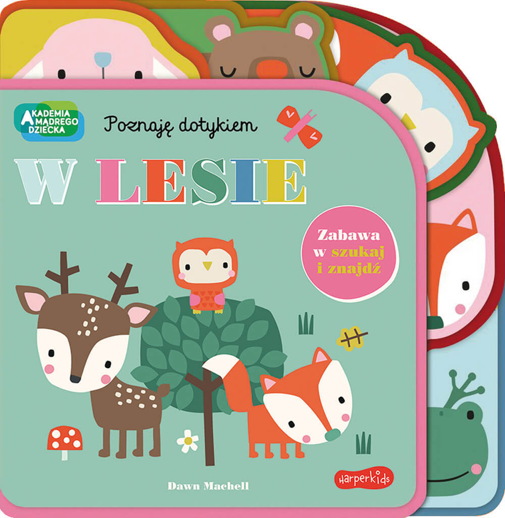 W lesie. Akademia Mądrego Dziecka. Poznaję dotykiem. Zabawa w szukaj i znajdź - Rebecca Weerasekera - książka