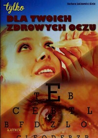 Dla twoich zdrowych oczu - Barbara Jakimowicz-Klein - książka