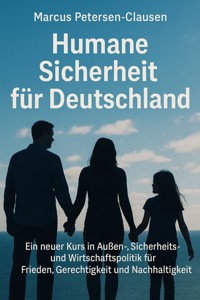 Humane Sicherheit für Deutschland - Marcus PC Petersen - Clausen - ebook