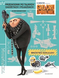 Gru Dru i Minionki Przewodnik po tajnych gadżetach i pojazdach oraz innych superowych rzeczach! -  - książka